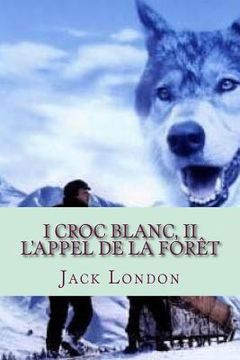 portada I Croc Blanc, II L'appel de la foret (in French)