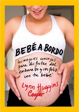portada Bebe a Bordo/ Blooming Pregnancy,Los Mejores Consejos Para Disfrutar del Embarazo y ser Feliz con tu Bebe/ 52 Brilliant Ideas for lov