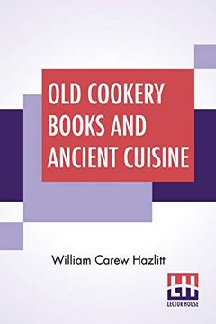portada Old Cookery Books and Ancient Cuisine: Edited by Henry b. Wheatley (libro en Inglés)
