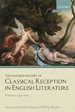 portada The Oxford History of Classical Reception in English Literature: Volume 2: 1558-1660 (en Inglés)