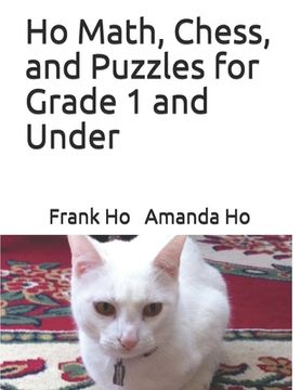 portada Ho Math, Chess, and Puzzles for Grade 1 and Under (en Inglés)