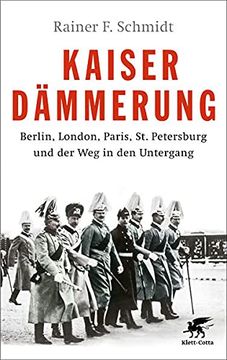 portada Kaiserdämmerung: Berlin, London, Paris, st. Petersburg und der weg in den Untergang (en Alemán)