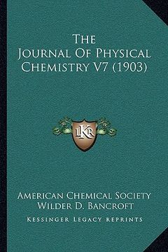 portada the journal of physical chemistry v7 (1903) (en Inglés)