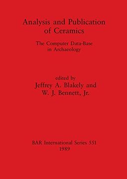 portada Analysis and Publication of Ceramics: The Computer Data-Base in Archaeology (551) (British Archaeological Reports International Series) (en Inglés)