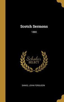 portada Scotch Sermons: 1880 (en Inglés)