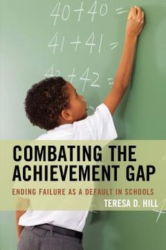 portada Combating the Achievement Gap: Ending Failure as a Default in Schools (en Inglés)