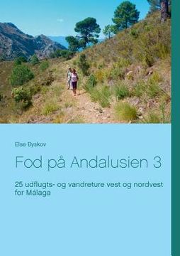 portada Fod på Andalusien 3: 25 udflugts- og vandreture vest og nordvest for Málaga (in Danés)