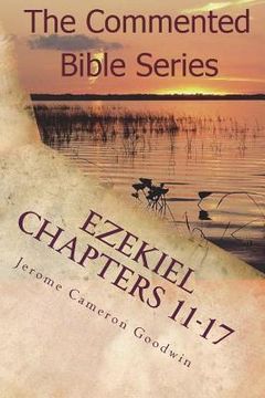 portada Ezekiel Chapters 11-17: Son Of Man, Prophesy To the Wind (en Inglés)