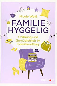 portada Familie Hyggelig: Ordnung und Gemütlichkeit im Familienalltag (en Alemán)