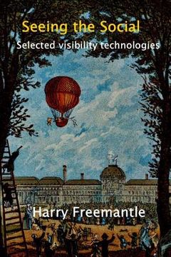 portada Seeing the Social: Selected visibility technologies (en Inglés)