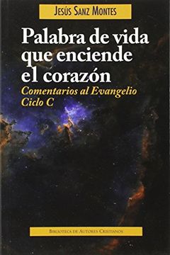 portada Palabra de Vida que Enciende el Corazon: Comen. Evang. Ciclo c (in Spanish)
