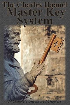 portada The Charles Haanel Master key System: 24 Complete Uncensored Chapters (en Inglés)