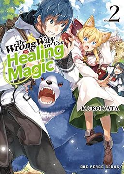 portada The Wrong way to use Healing Magic Volume 2 (The Wrong way to use Healing Magic Series: Light Novel) (en Inglés)