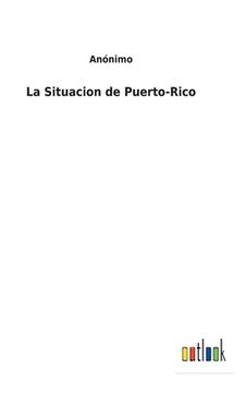 portada La Situacion de Puerto-Rico (in Spanish)