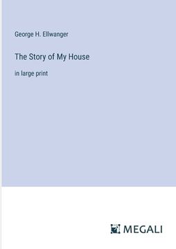 portada The Story of My House: in large print