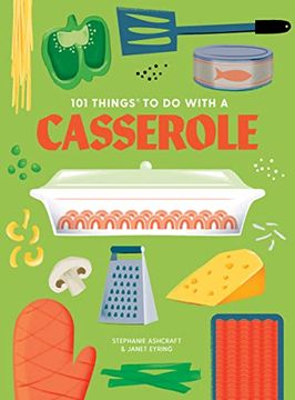 portada 101 Things to do With a Casserole, new Edition (101 Cookbooks) 