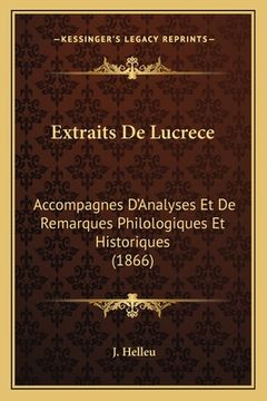 portada Extraits De Lucrece: Accompagnes D'Analyses Et De Remarques Philologiques Et Historiques (1866) (in French)