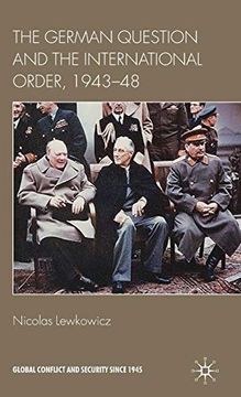 portada The German Question and the International Order, 1943-48 (en Inglés)
