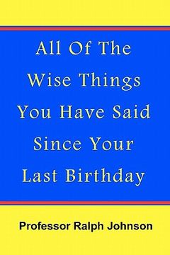 portada all of the wise things you have said since your last birthday (in English)