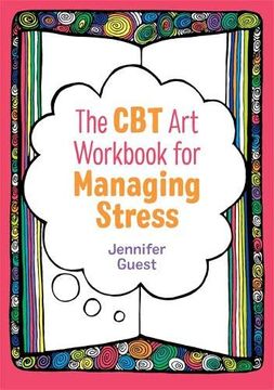 portada The cbt art Workbook for Managing Stress (Cbt art Workbooks for Mental and Emotional Wellbeing) (en Inglés)