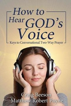 portada How to Hear God's Voice: Keys to Conversational Two-Way Prayer (in English)