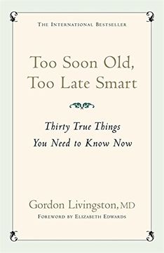 portada Too Soon Old, Too Late Smart: Thirty True Things You Need to Know Now