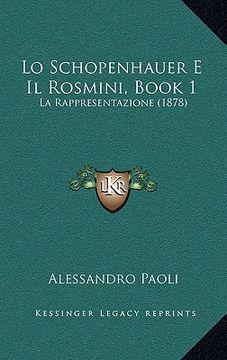 portada Lo Schopenhauer E Il Rosmini, Book 1: La Rappresentazione (1878) (in Italian)