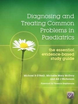 portada Diagnosing and Treating Common Problems in Paediatrics: The Essential Evidence-Based Study Guide (en Inglés)