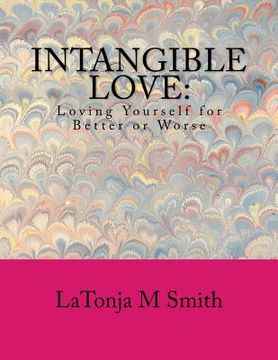 portada Intangible Love: Loving Yourself for Better or Worse (en Inglés)