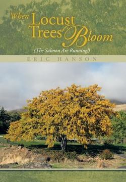 portada When Locust Trees Bloom (The Salmon Are Running!) (en Inglés)