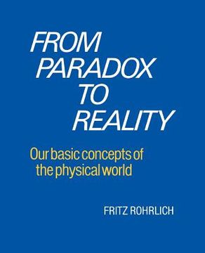 portada From Paradox to Reality Paperback: Our Basic Concepts of the Physical World 
