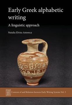 portada Early Greek Alphabetic Writing: A Linguistic Approach (in English)
