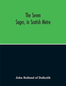 portada The Seven Sages, In Scotish Metre (en Inglés)