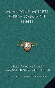 portada M. Antonii Mureti Opera Omnia V3 (1841) (en Latin)