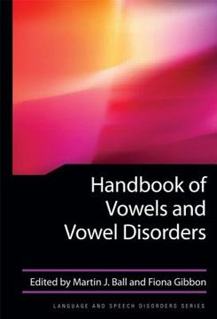 portada handbook of vowels and vowel disorders