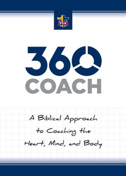 portada 360 Coach: A Biblical Approach to Coaching the Heart, Mind, and Body (en Inglés)