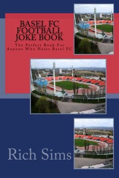 portada BASEL FC Football Joke Book: The Perfect Book For Anyone Who Hates Basel FC (Soccer Joke Books)