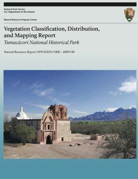 portada Vegetation Classification, Distribution, and Mapping Report: Tumacacori National Historical Park: Natural Resource Report NPS/SODN/NRR?2009/148
