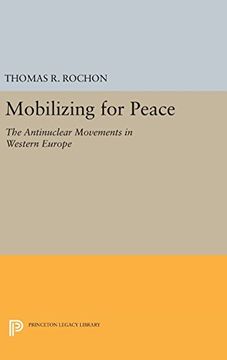 portada Mobilizing for Peace: The Antinuclear Movements in Western Europe (Princeton Legacy Library) (en Inglés)