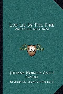 portada lob lie by the fire: and other tales (1895) (in English)