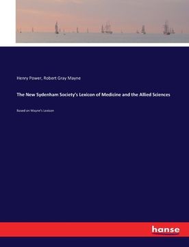 portada The New Sydenham Society's Lexicon of Medicine and the Allied Sciences: Based on Mayne's Lexicon (en Inglés)