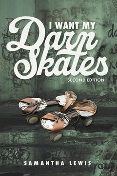 portada I Want My Darn Skates (en Inglés)