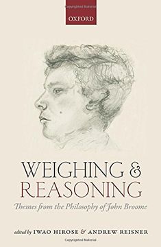 portada Weighing and Reasoning: Themes from the Philosophy of John Broome