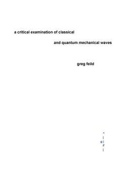 portada A Critical Examination of Classical and Quantum Mechanical Waves (in English)