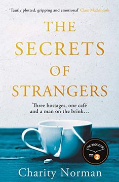 portada Secrets of Strangers: A bbc Radio 2 Book Club Pick (Charity Norman Reading-Group Fiction) (en Inglés)