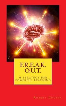 portada F. R. E. A. K. O. U. T.: A strategy for powerful learning (en Inglés)