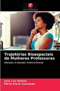 portada Trajetórias Bioespaciais de Mulheres Professoras: (Morazán, el Salvador, América Central) (en Portugués)