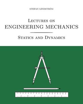 portada Lectures on Engineering Mechanics: Statics and Dynamics (black/white print version) (in English)