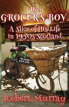 portada The Grocer's Boy: A Slice of his Life in 1950S Scotland (en Inglés)