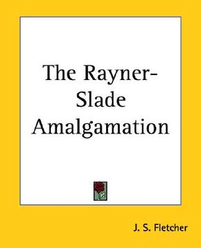 portada the rayner-slade amalgamation